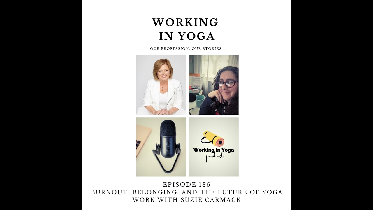 Burnout, Belonging, and the Future of Yoga Work with Suzie Carmack