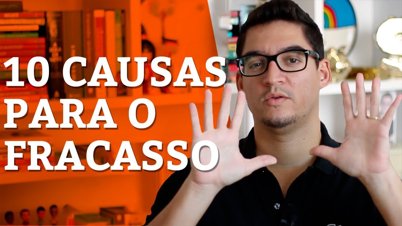 10 Causas Mais Comuns Para o FRACASSO