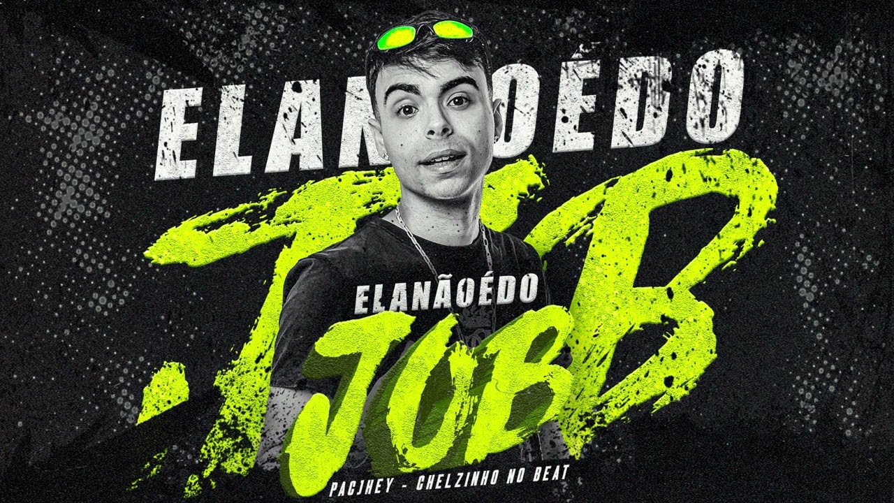 Ela N&atilde;o &eacute; Do Job - Pacjhey, Chelzinho No Beat ( Bregadeira Pra Pared&atilde;o )