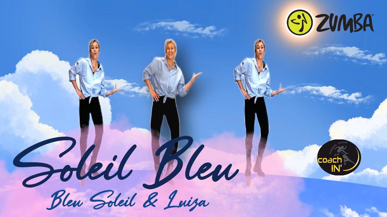 Bleu Soleil & Luiza - Soleil Bleu - Zumba® By Z Coach In'