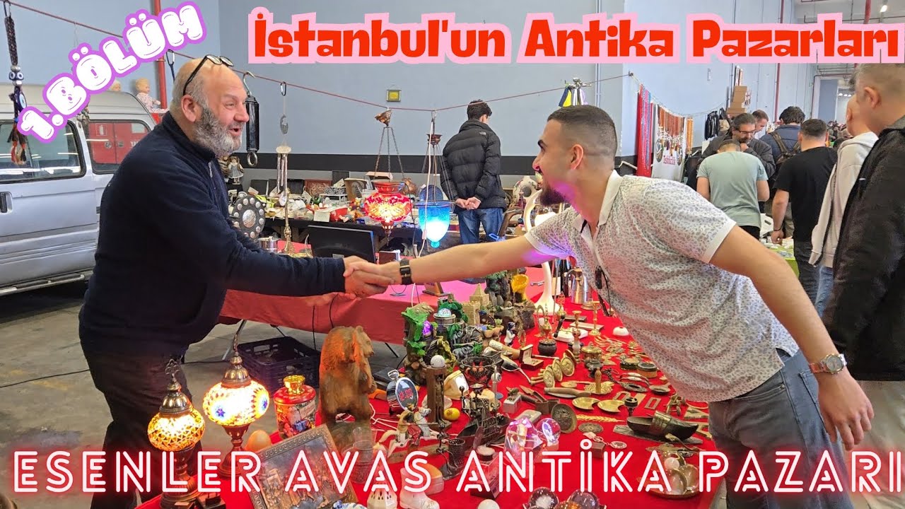 İstanbul'un Antika Pazarları (1.BÖLÜM) Esenler Avas Antika Pazarı