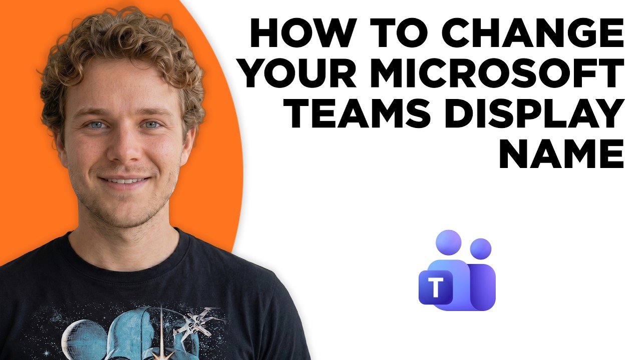 How to Change Your Microsoft Teams Display Name (2026 Quick Guide)