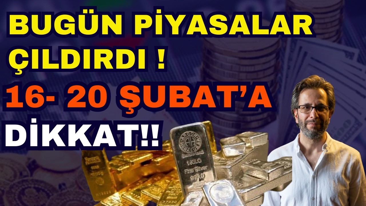BUGÜN PİYASALAR ÇILDIRDI! 16- 20 ŞUBAT'A DİKKAT!!