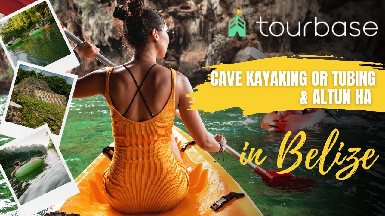 Belize Tourbase - Cave Kayaking or Tubing and Altun Ha
