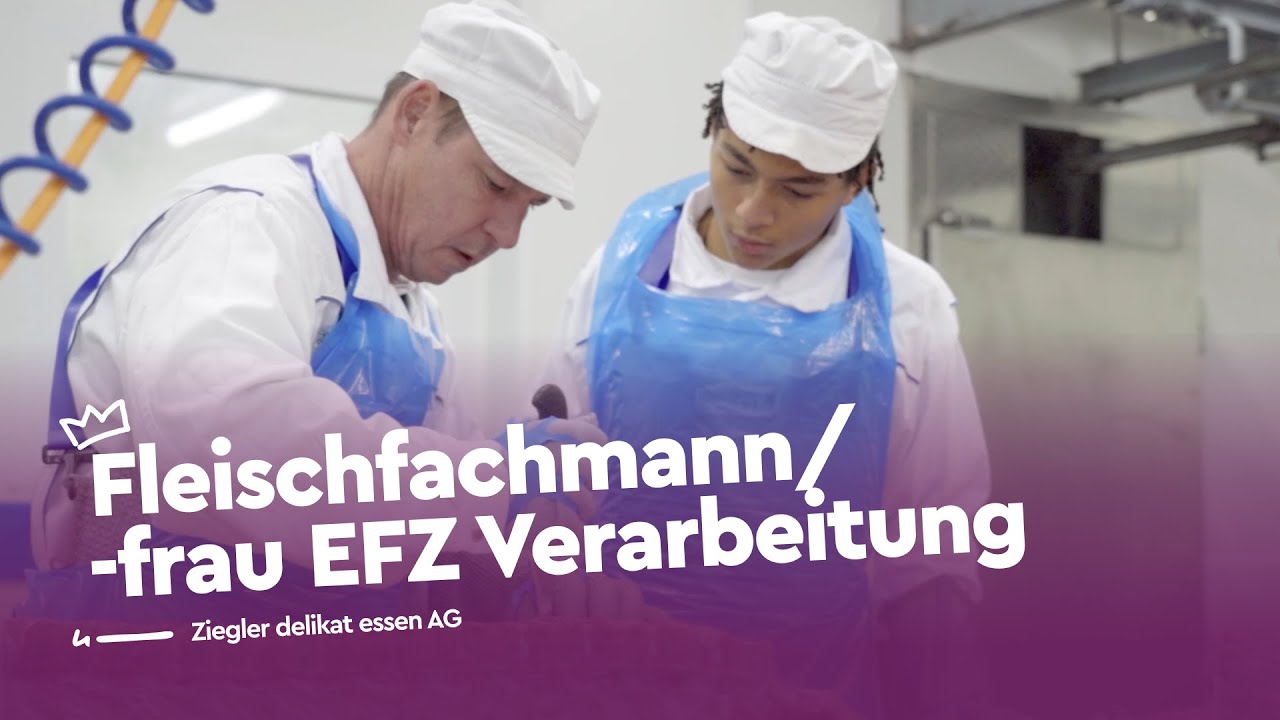 Fleischfachmann/-frau EFZ Verarbeitung bei der Ziegler delikat essen AG | Lehrstellenvideo | Yousty