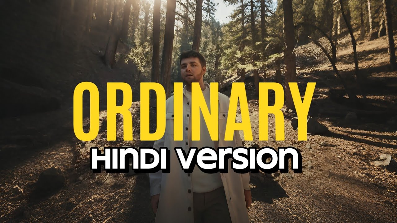 Alex Warren - Ordinary ( Hindi Version ) 