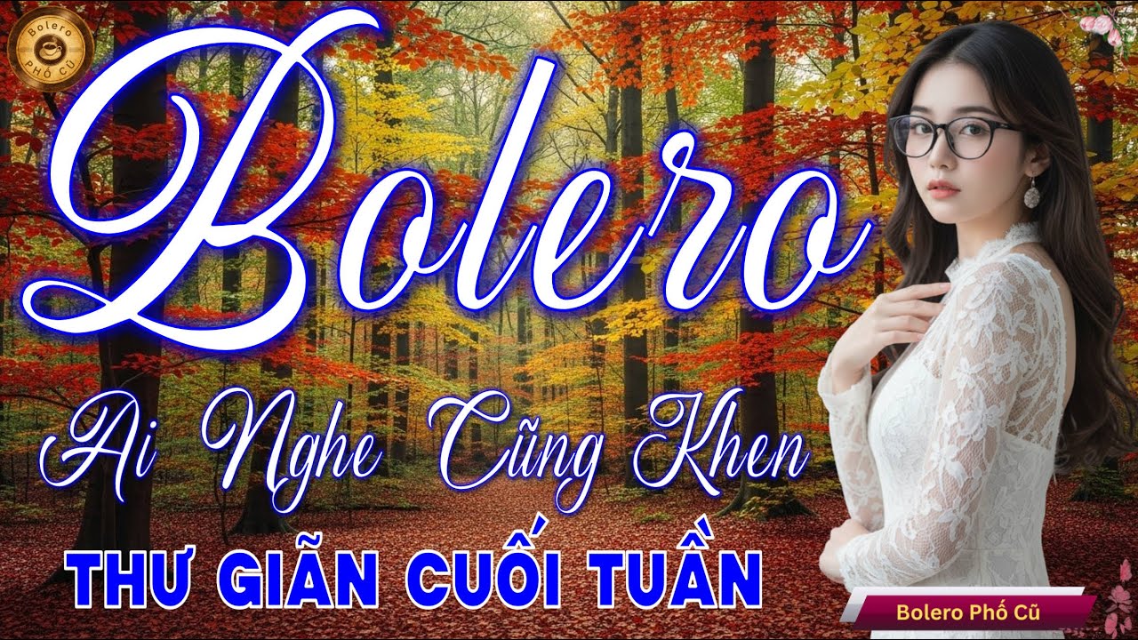 Nhạc BOLERO TRỮ TÌNH MỚI NHẤT 2026 - Nhạc Vàng Xưa Tuyển Chọn Vừa Ra Lò DỄ NGHE & CỰC ÊM TAI