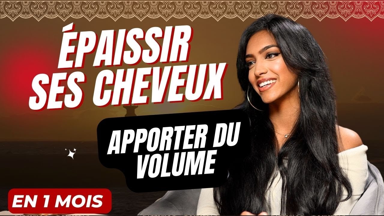 ETANT INDIENNE, VOICI LE SECRET POUR ÉPAISSIR LES CHEVEUX FINS ET APPORTER DU VOLUME EN 1 MOIS !