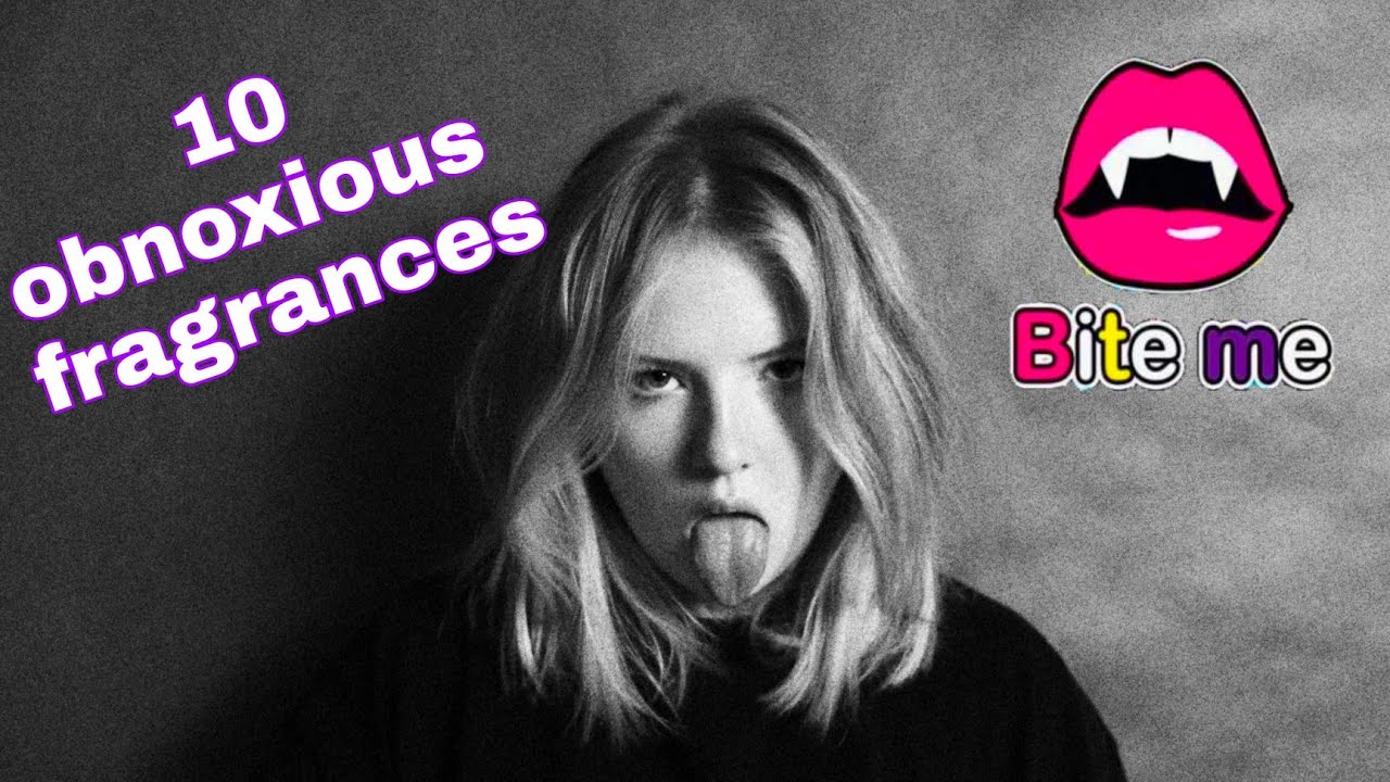10 obnoxious Fragrances #obnoxious #top10fragrances