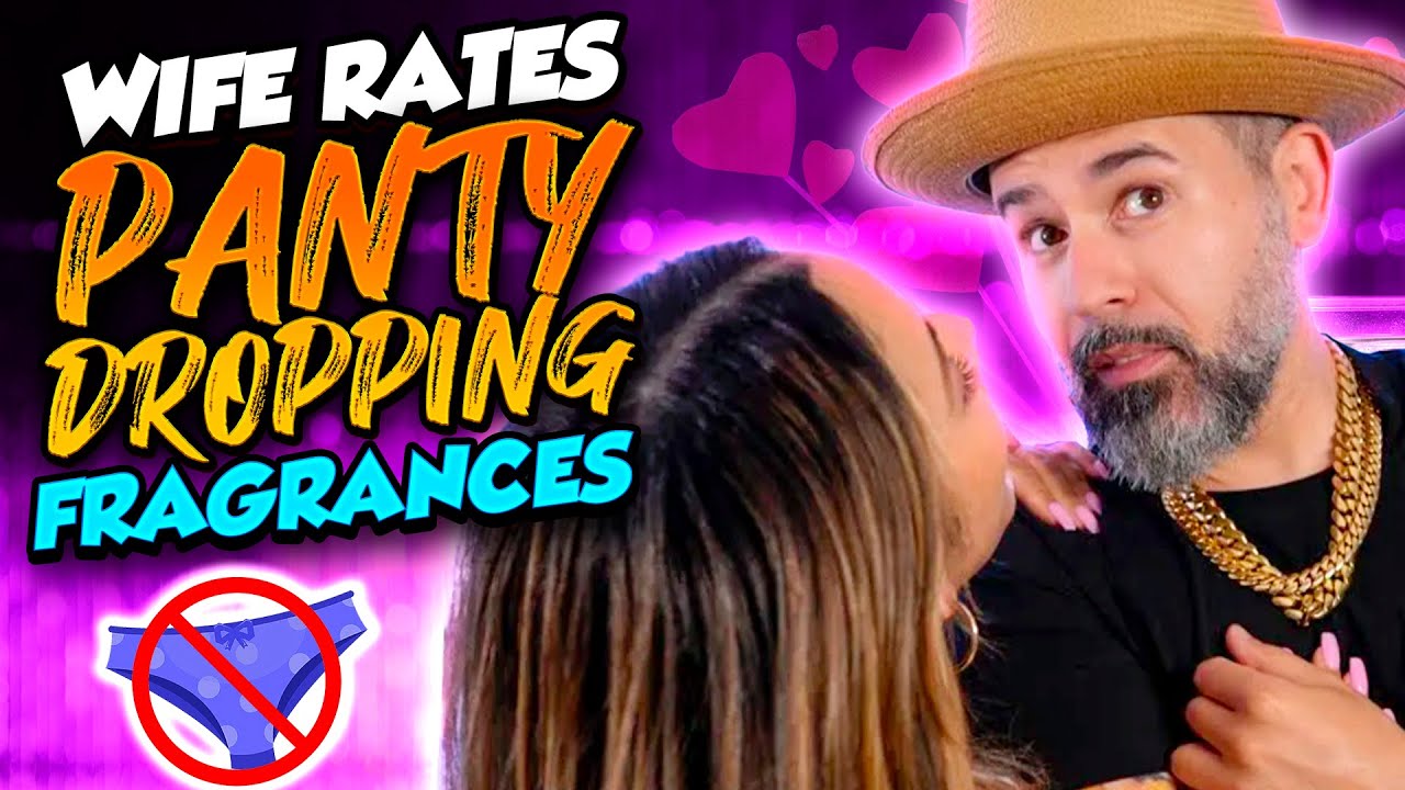 Top 10 Panty Dropping Fragrances (Rated By My Wife)