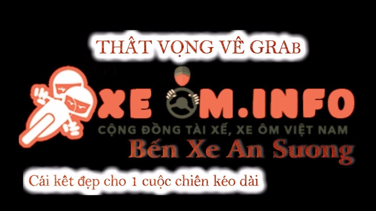 Xe Ôm Vlog #5   Hồi kết cho cuộc chiến kéo dài tại Bến Xe An Sương !