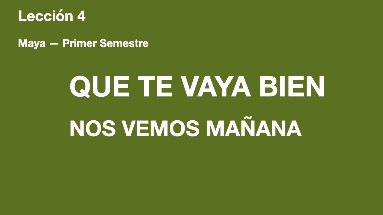 ¡Que te vaya bien! | Maya Primer Semestre – Lección 4