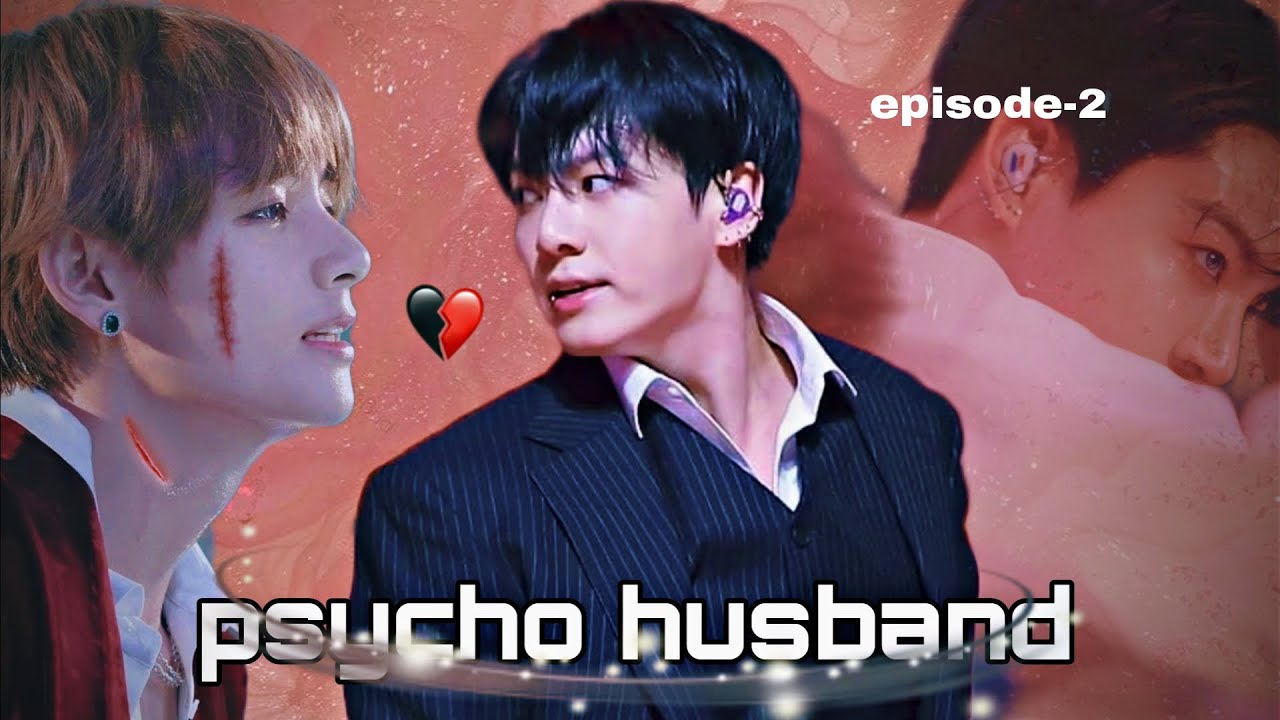 psycho husband😈 episode-2/ jungkook forced with tae 🥺✨