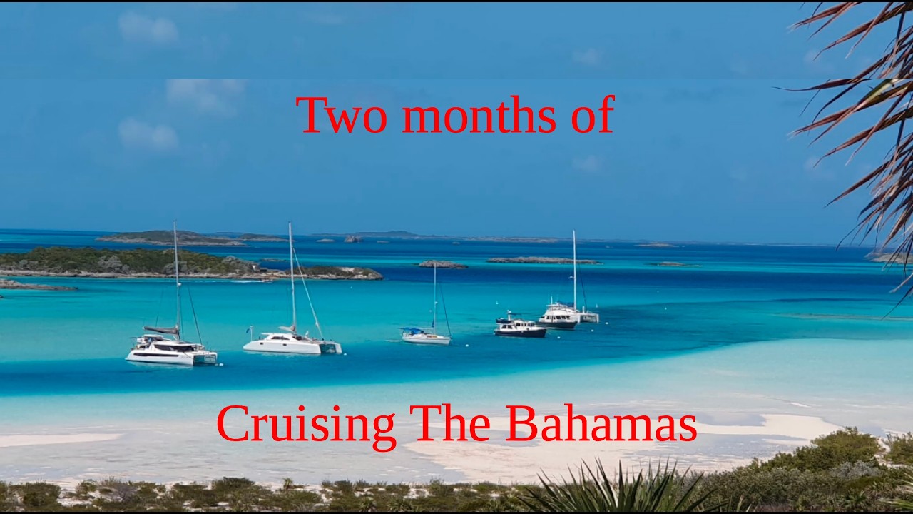 Sailing The Bahamas: Exuma, Eleuthera and Cat.