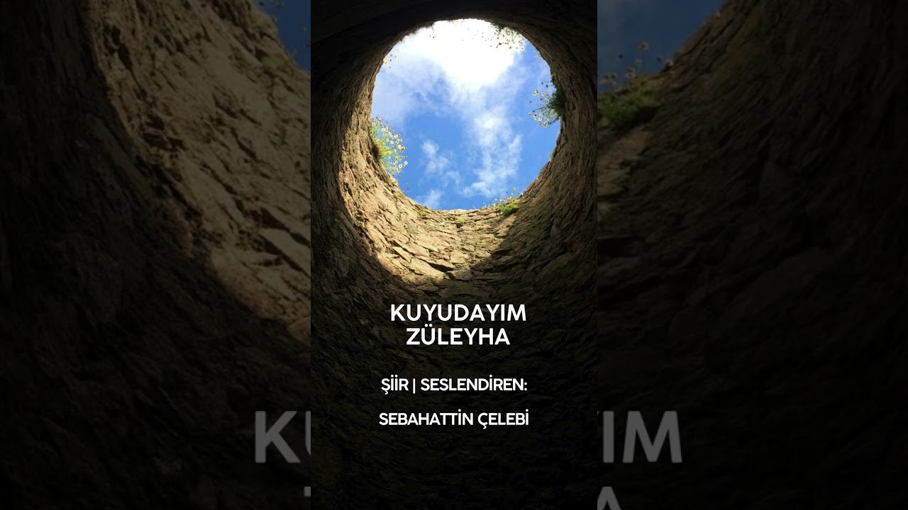 Sebahattin Çelebi Şiirleri - Kuyudayım Züleyha 2.0