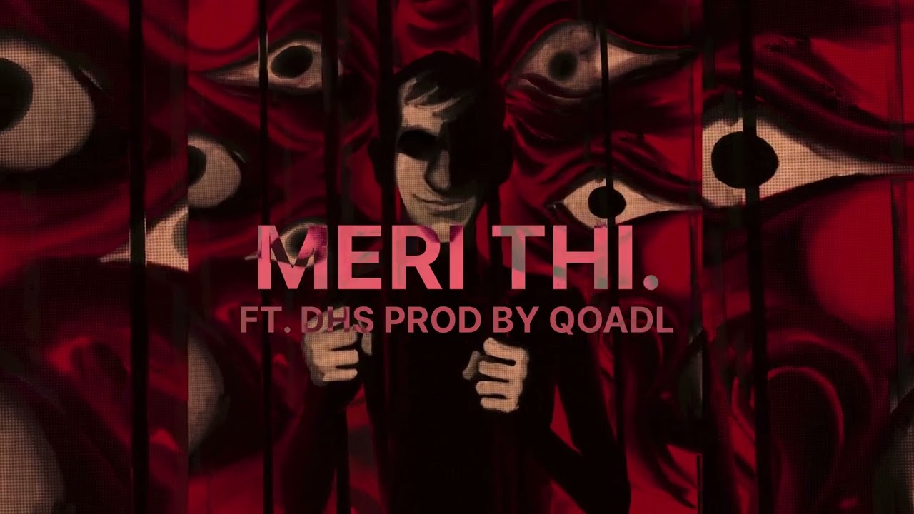 MERI THI. | Sahaj Ft DHS, Prod by Qoadl