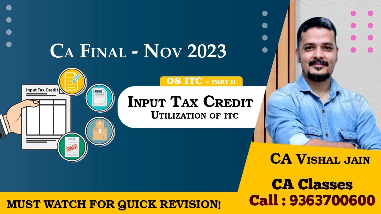GST | INPUT TAX CREDIT &ndash; UTILIZATION OF ITC | NOV 23 | CA VISHAL JAIN