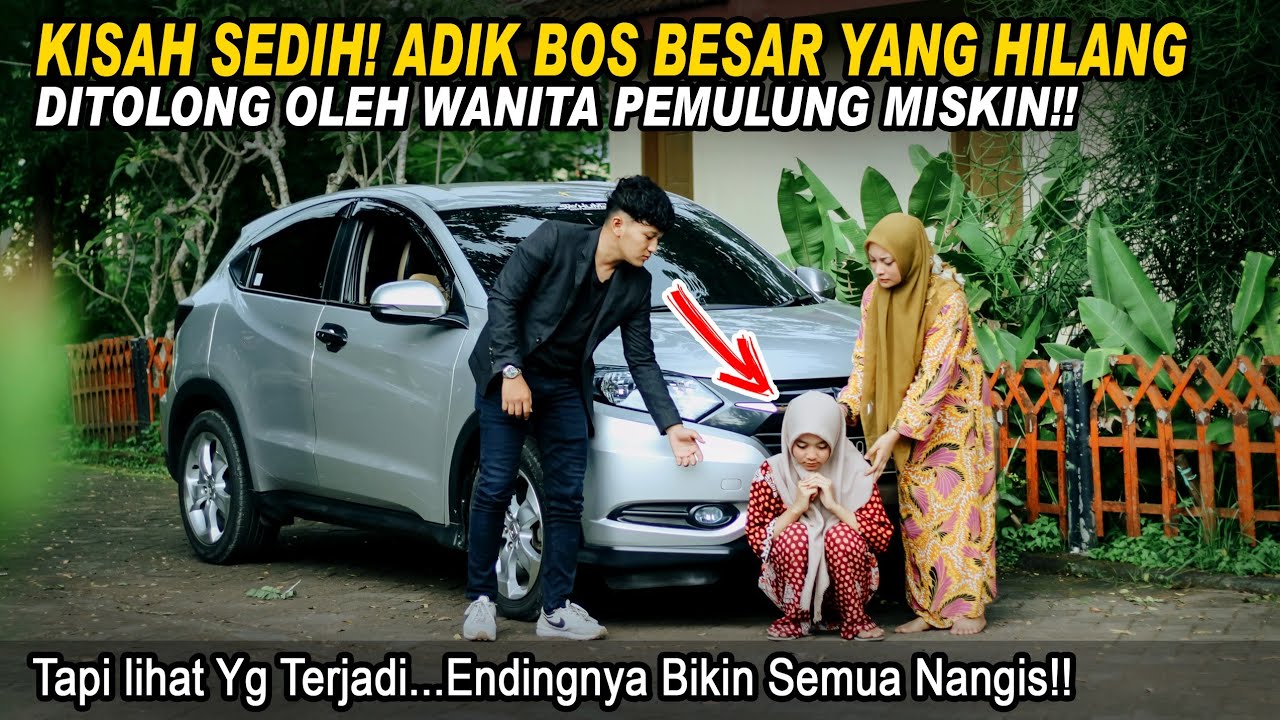KISAH SEDIH! ADIK BOS BESAR YG HILANG, DITOLONG OLEH WANITA! Endingnya Bikin Nangis..!!
