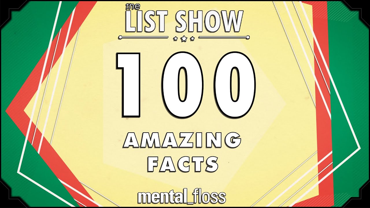 100 удивительных фактов — mental_floss на YouTube (Эпизод 225) | Mental Floss