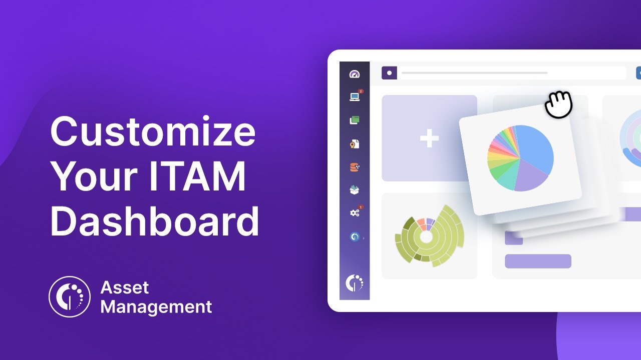 Customize Asset Management Dashboards to Monitor IT Assets