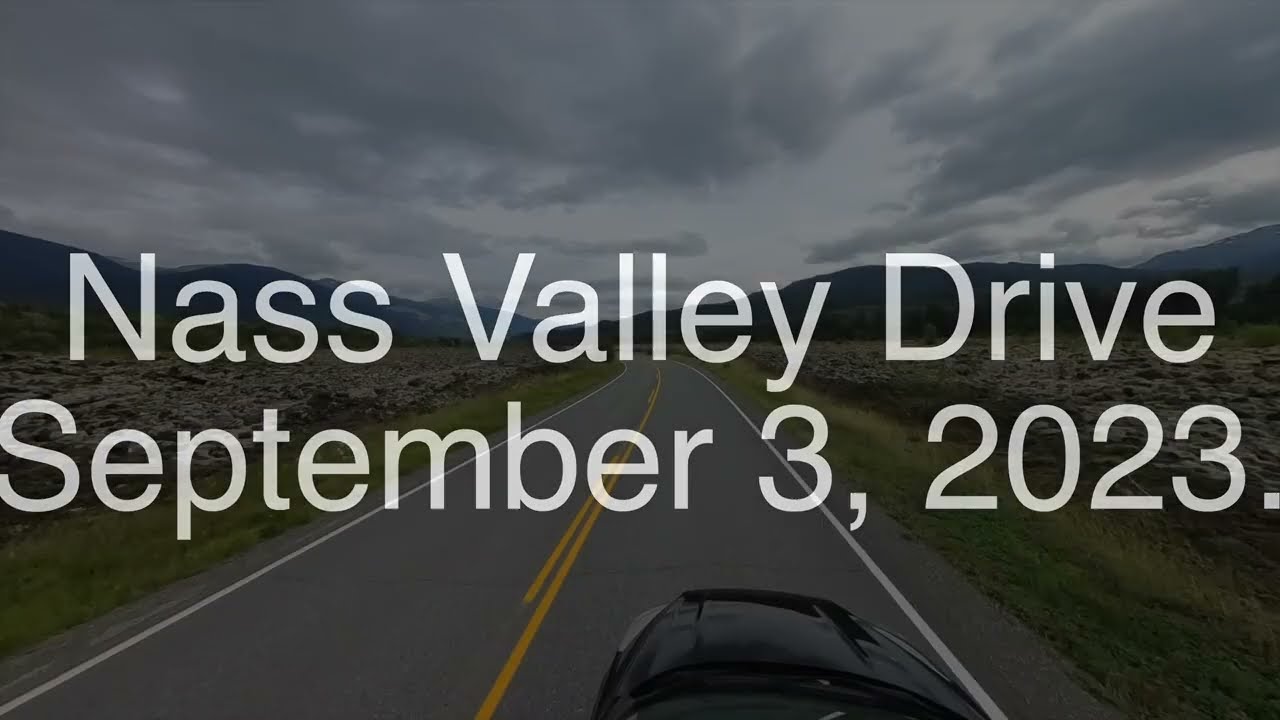 Driving in the Nass Valley.