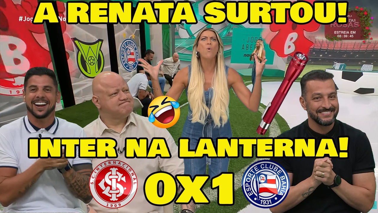 RENATA FAN SURTOU AO VIVO! INTERNACIONAL É O LANTERNA DO BRASILEIRÃO!
