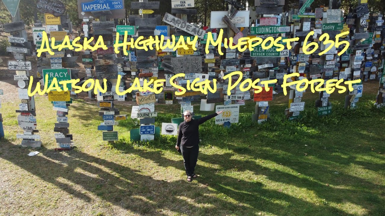 Watson Lake Signpost Forest - Sights along the Alaska Highway 🛣 🪧