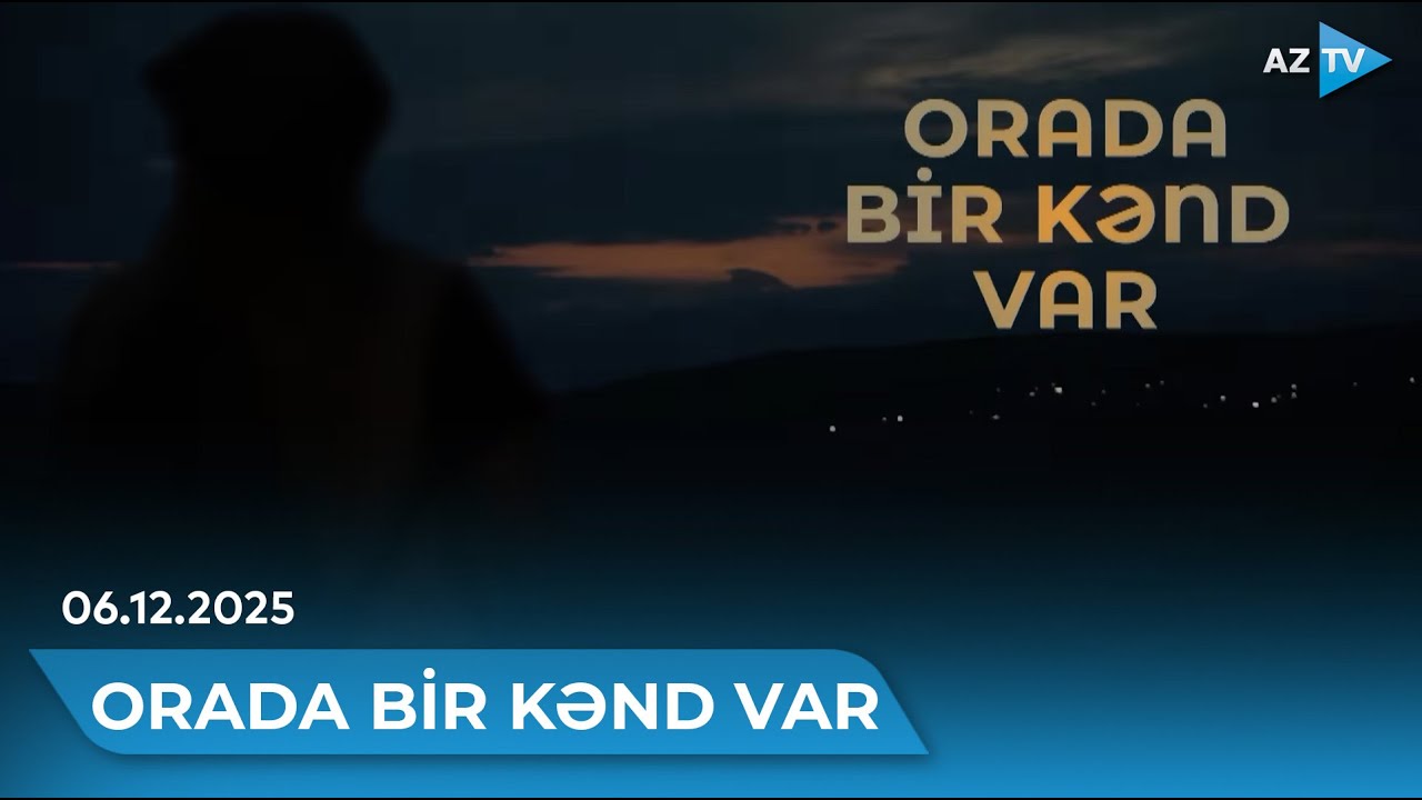 La&ccedil;ının Hacılar kəndinə səyahət I ORADA BİR KƏND VAR - 06.12.2025
