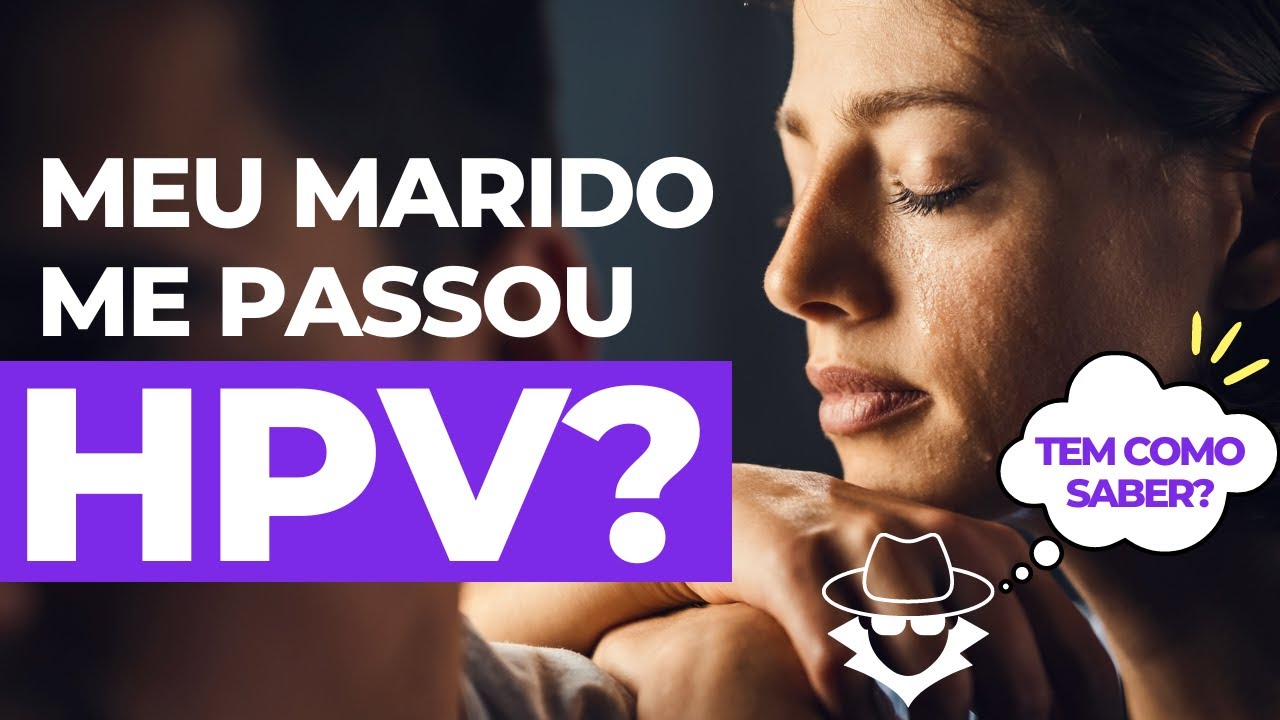 Tem como saber se meu marido me passou HPV?
