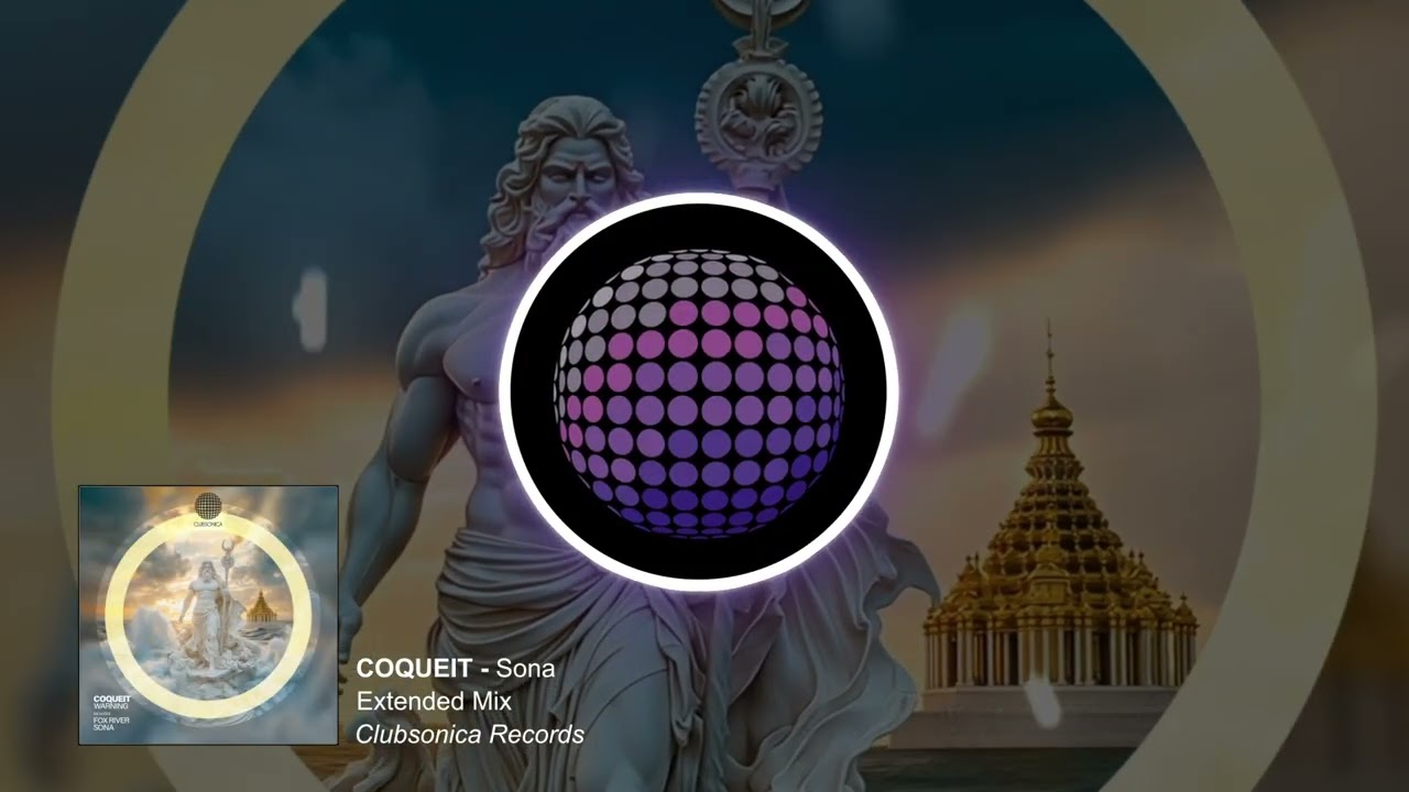 COQUEIT - Sona (Extended Mix) [Clubsonica Records]