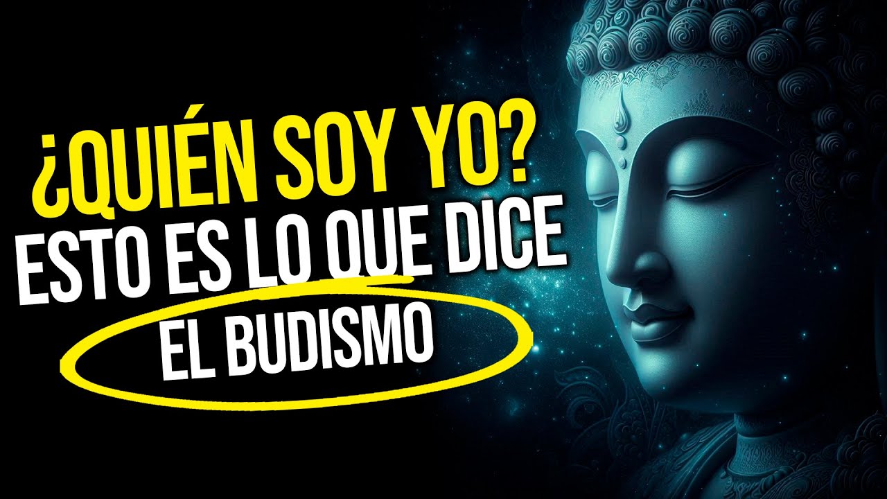 ¿QUIÉN SOY YO? | El Budismo Tiene la RESPUESTA