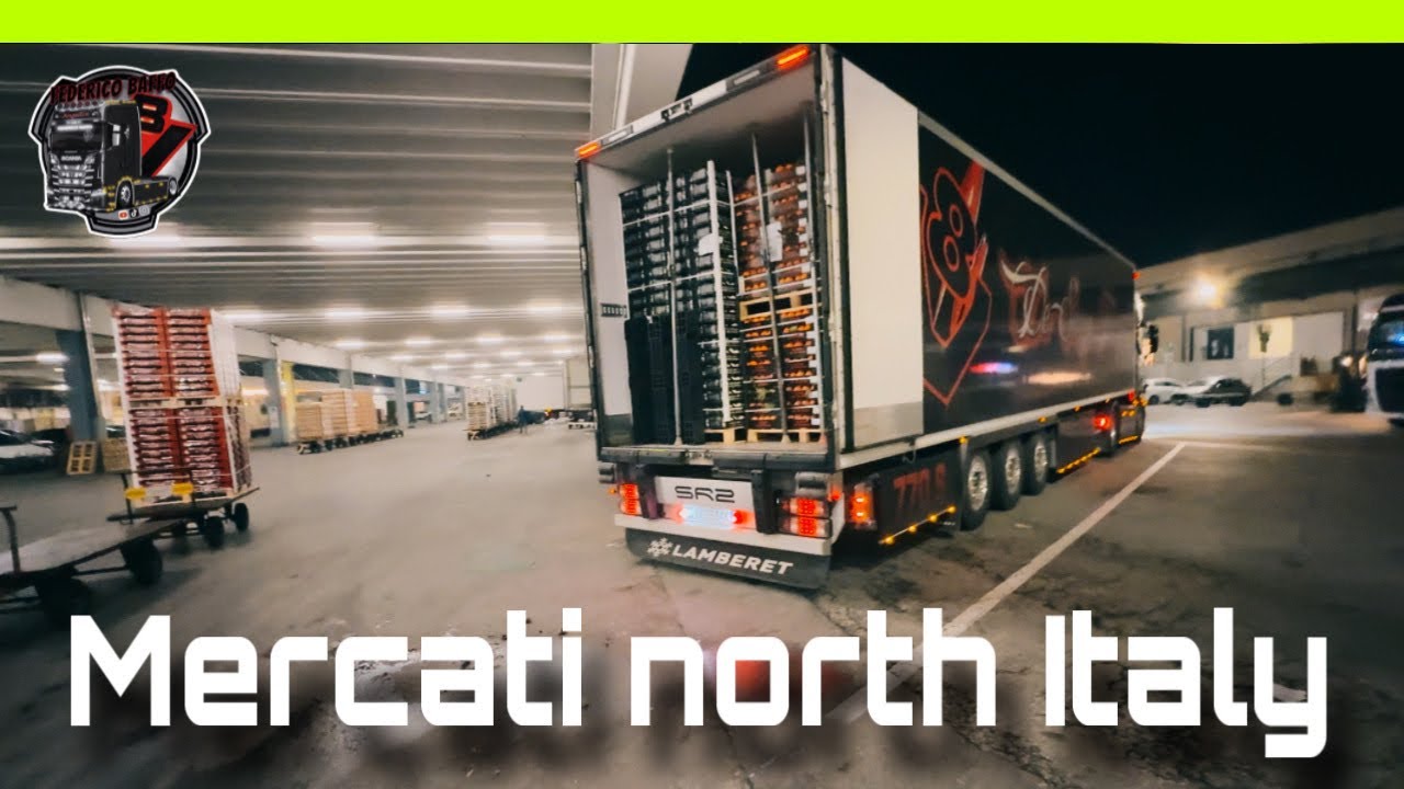 CAMIONISTA IN GIRO PER I MERCATI DEL NORD ITALIA 🇮🇹
