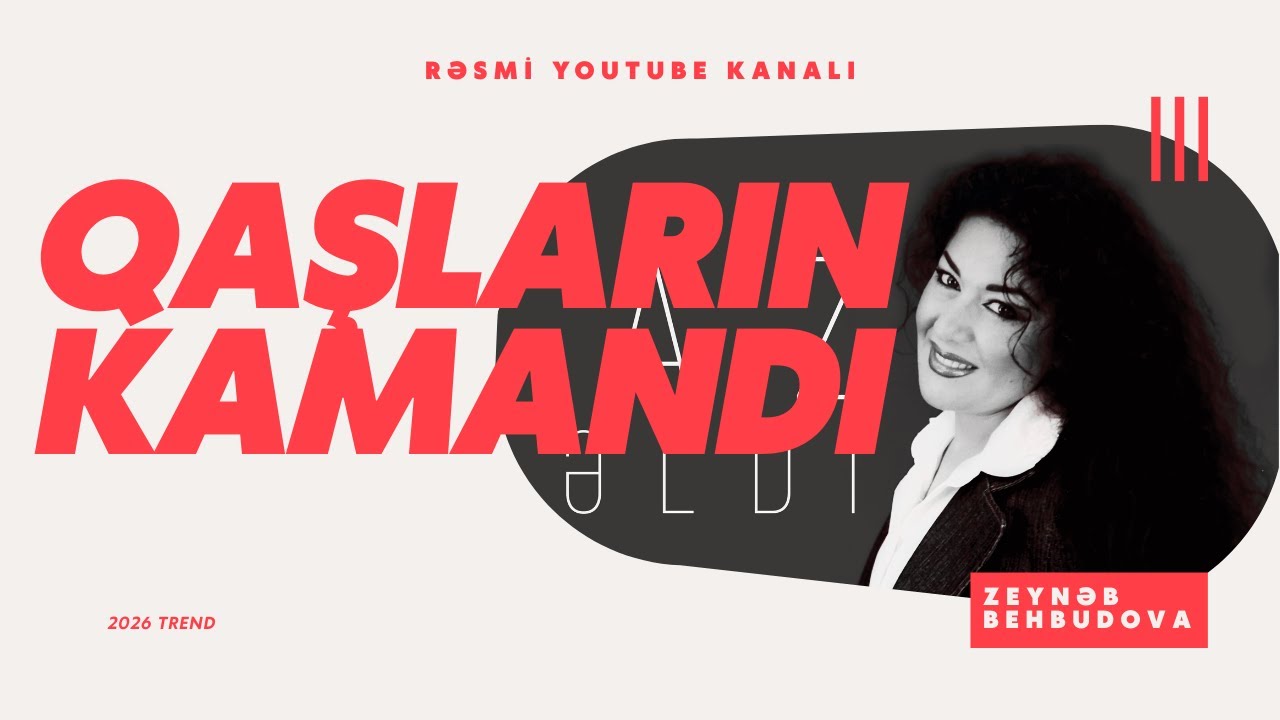Zeynəb Behbudova - Qaşların Kamandır 2026 [TREND]