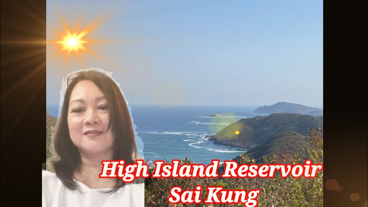High Island Reservoir Sai Kung. Hong Kong's Best Place for Hiking