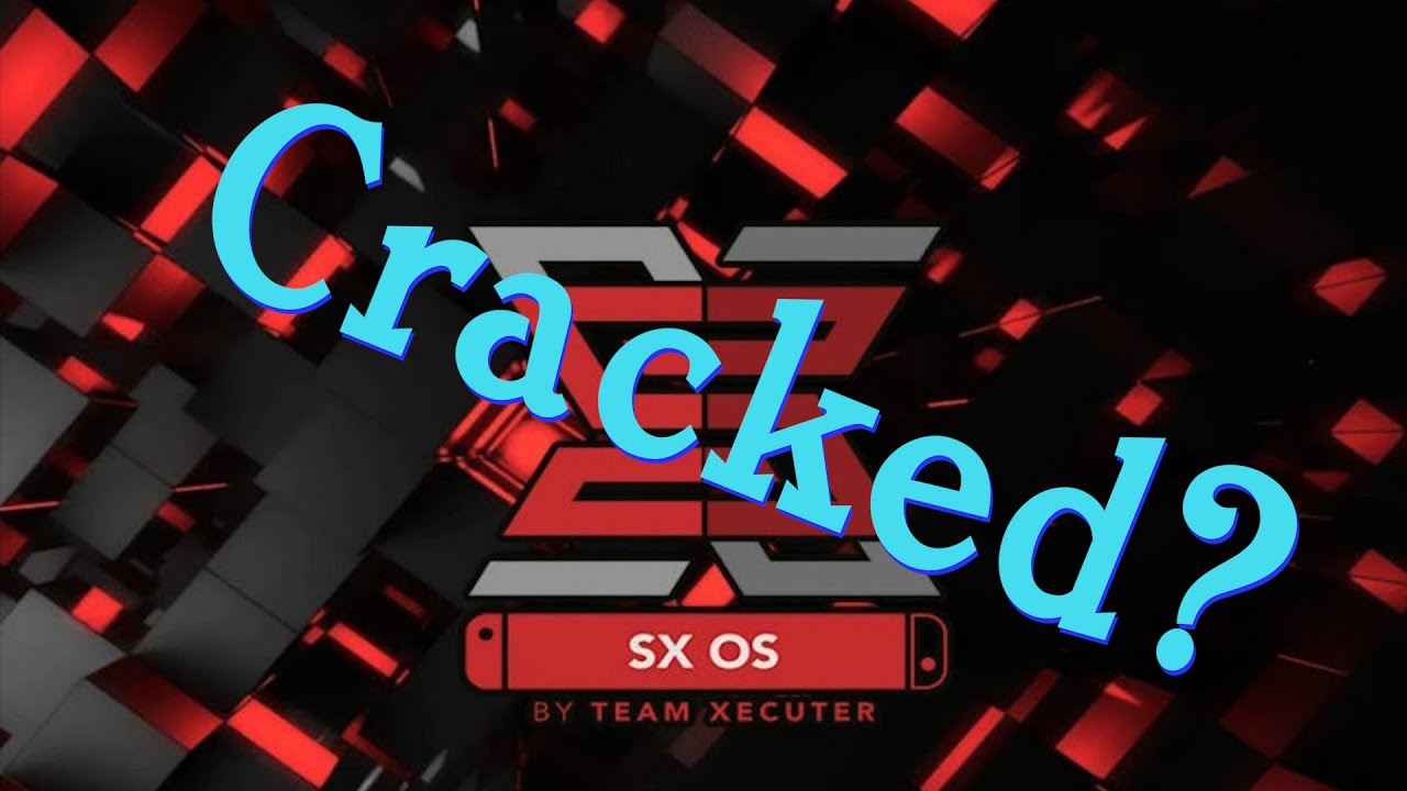 SXOS Cracked?