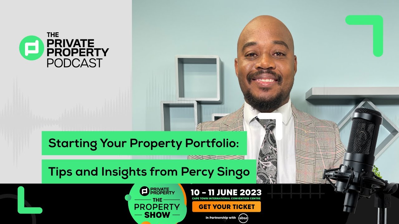 Starting Your Property Portfolio: Tips and Insights from Percy Singo