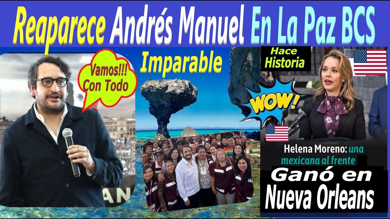 #AndresManuel Reaparece En #LaPaz #MORENA Imparable Mexicana Gana Alcald&iacute;a de #NuevoOrleans #USA
