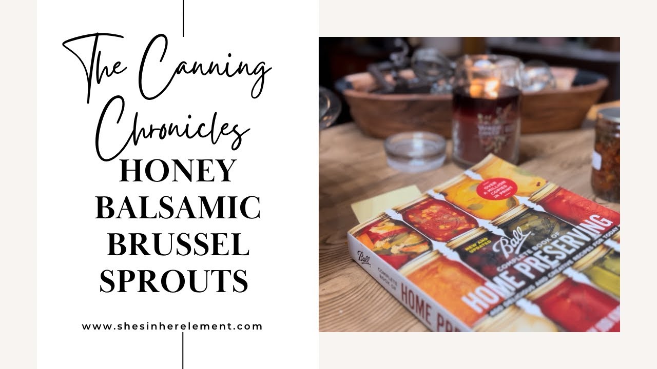 The Canning Chronicles: Canning Honey Balsamic Brussel Sprouts #canning #handmadehome #preserving