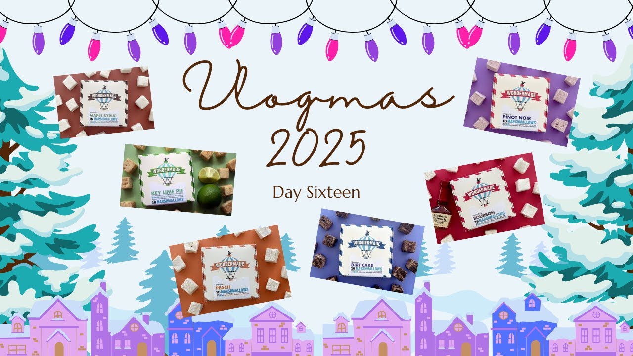 Vlogmas 2025: Day Sixteen (Wondermade Marshmallow Tasting)