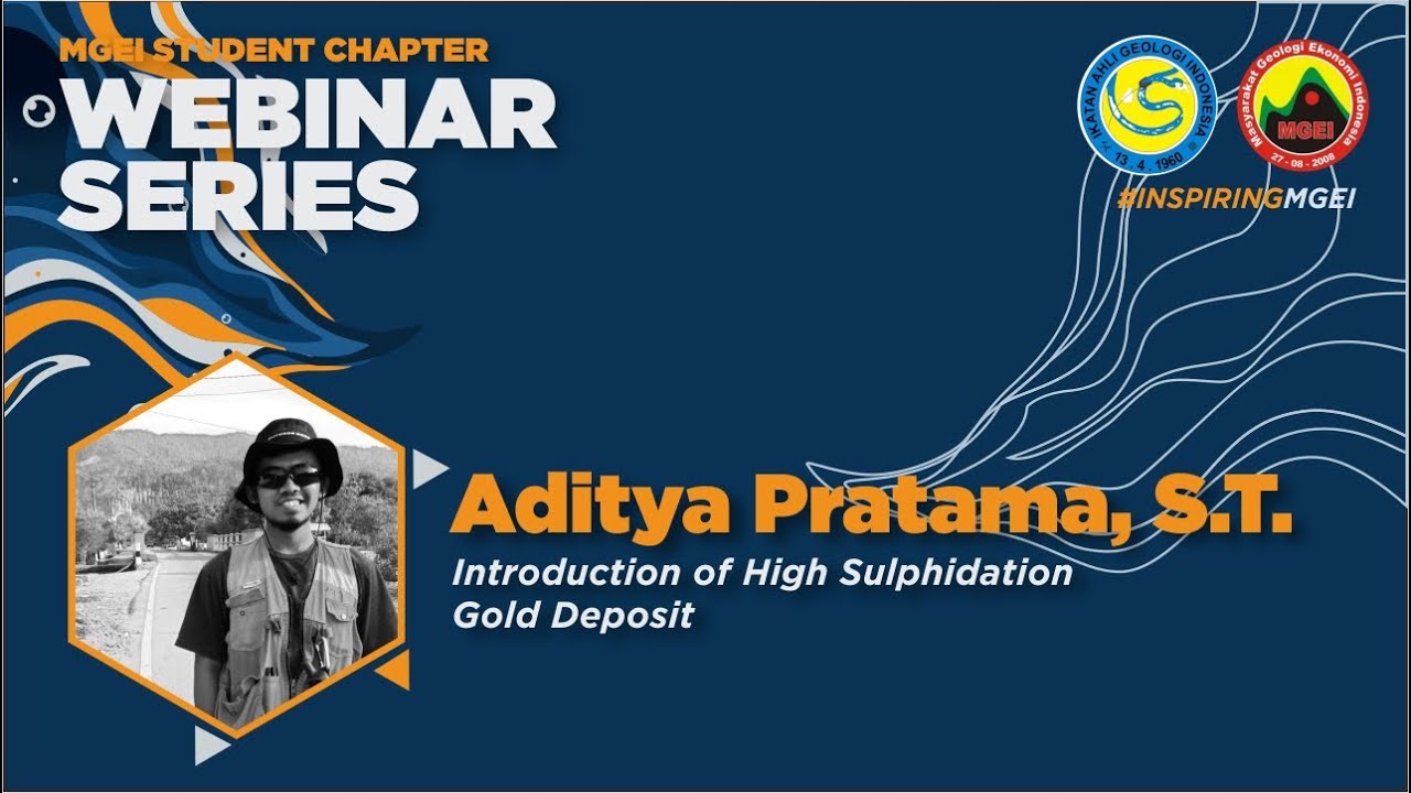 Aditya Pratama - Introduction of High Sulphidation Epithermal Gold Deposit-MGEI SC WEBINAR SERIES#3