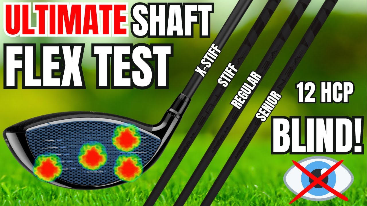 DOES SHAFT FLEX MATTER?!? - 12 Handicap Blind Shaft Test!! 