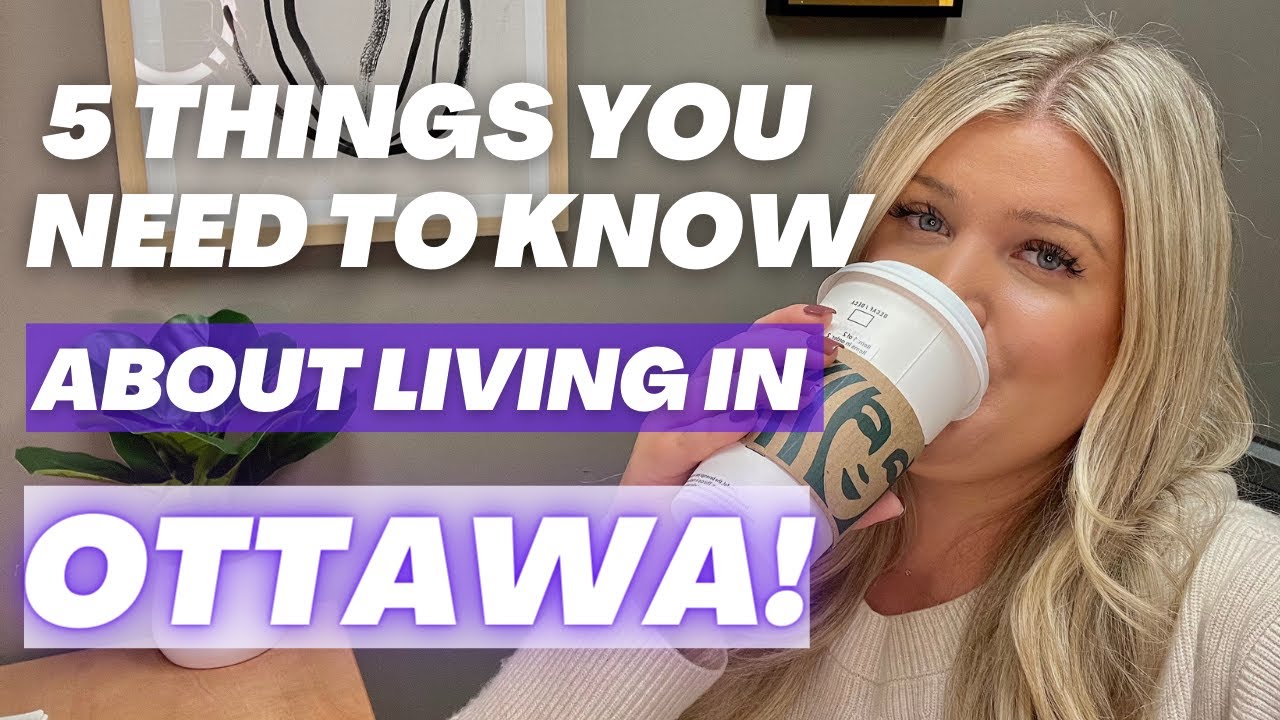 5 Things you NEED to know about Living in Ottawa