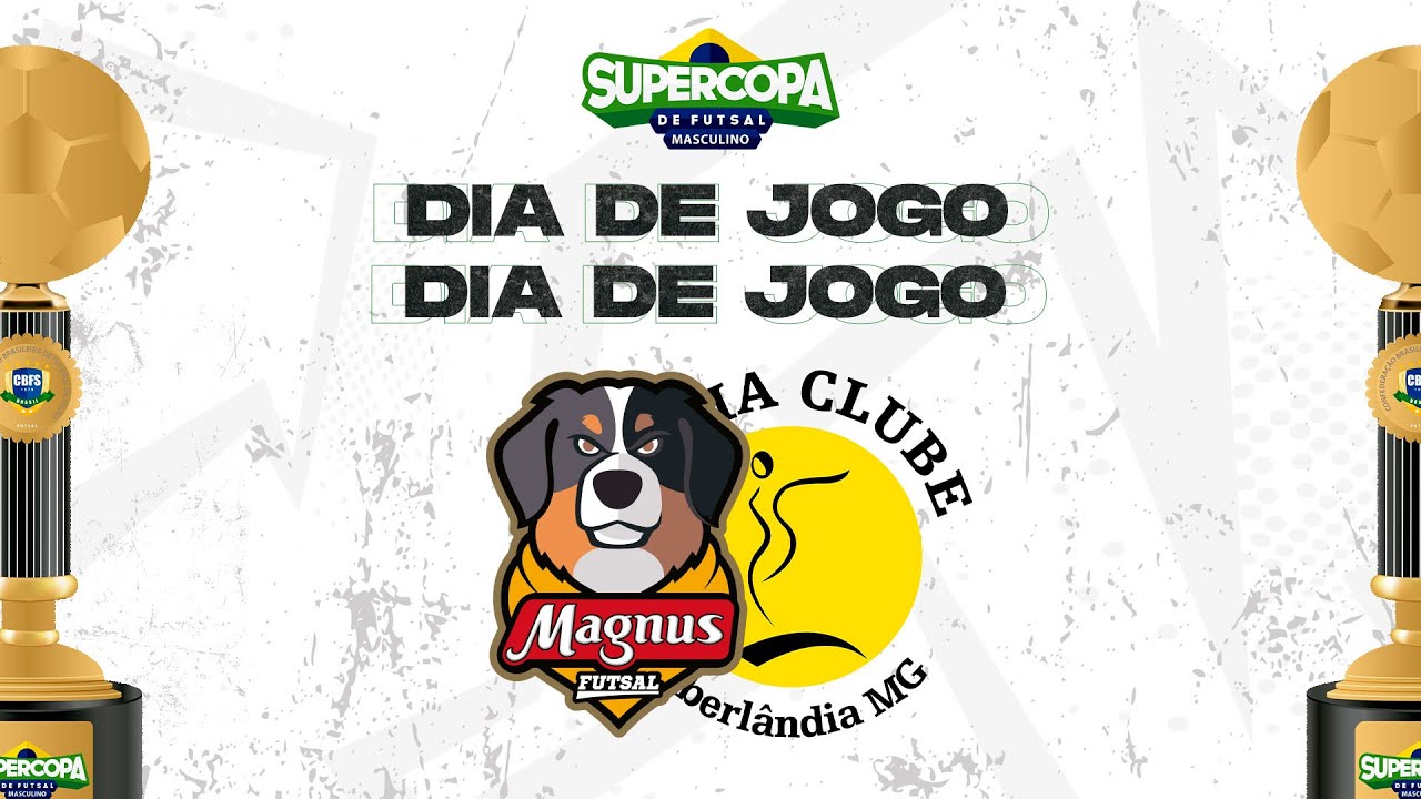 Supercopa de Futsal Masculino | Magnus Futsal x Praia Clube | Final | Ao vivo