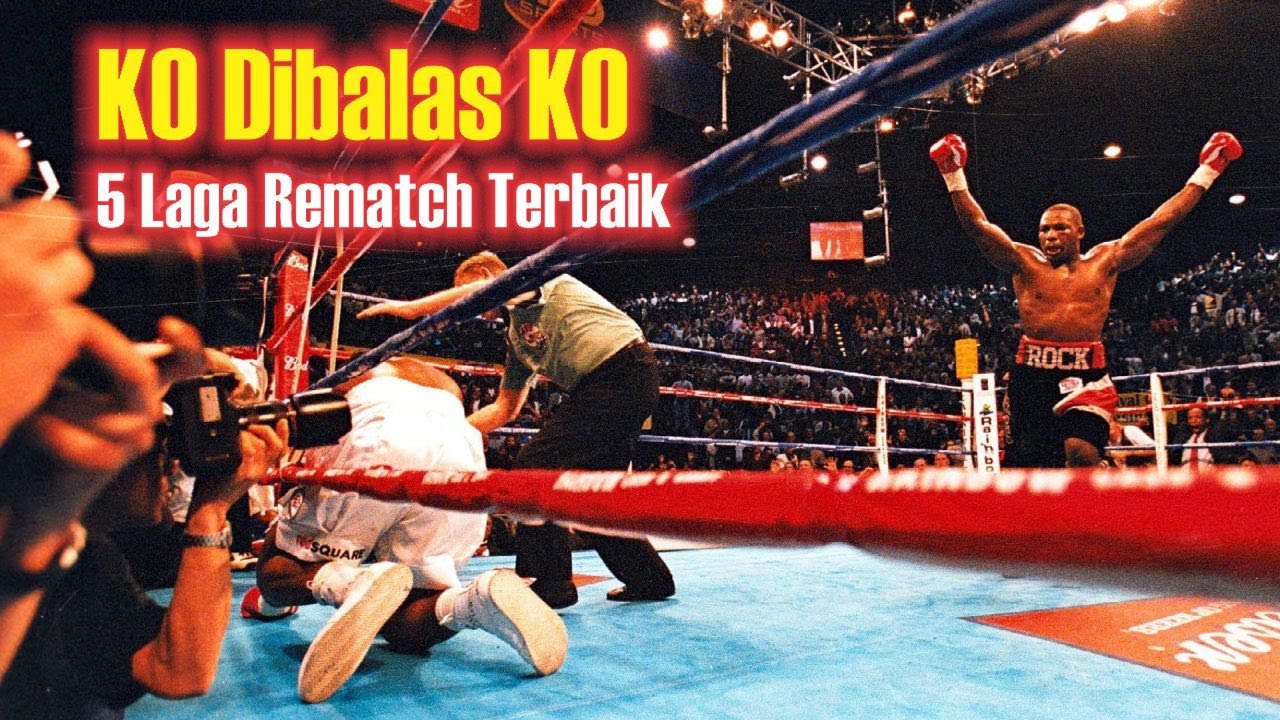 KO Dibalas KO! Duel 5 Laga Rematch Terbaik