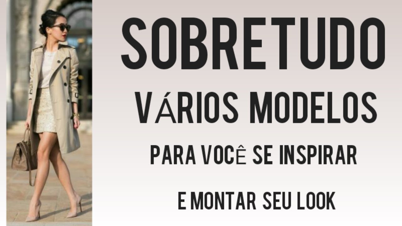 SOBRETUDO, VÁRIAS PEÇAS PARA VOCÊ SE INSPIRAR E MONTAR UM LOOK INCRÍVEL!