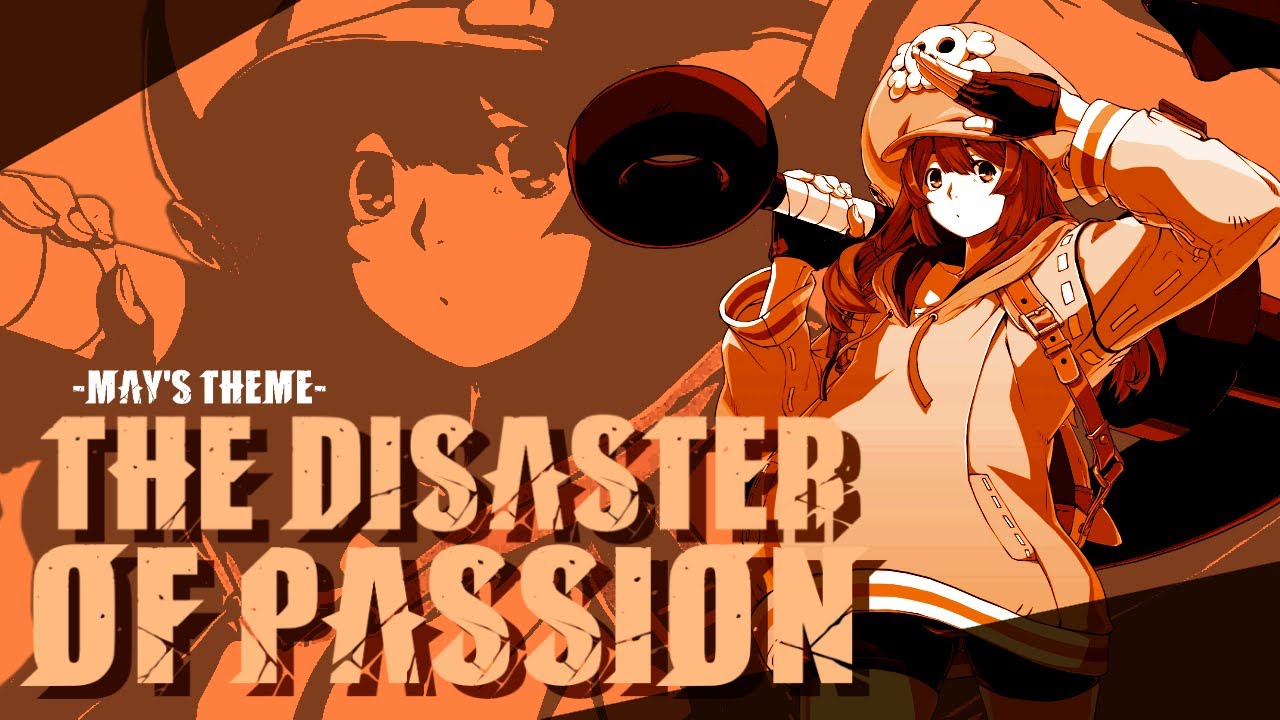 The Disaster of Passion -Theme of May- ( Guilty Gear Music Video )
