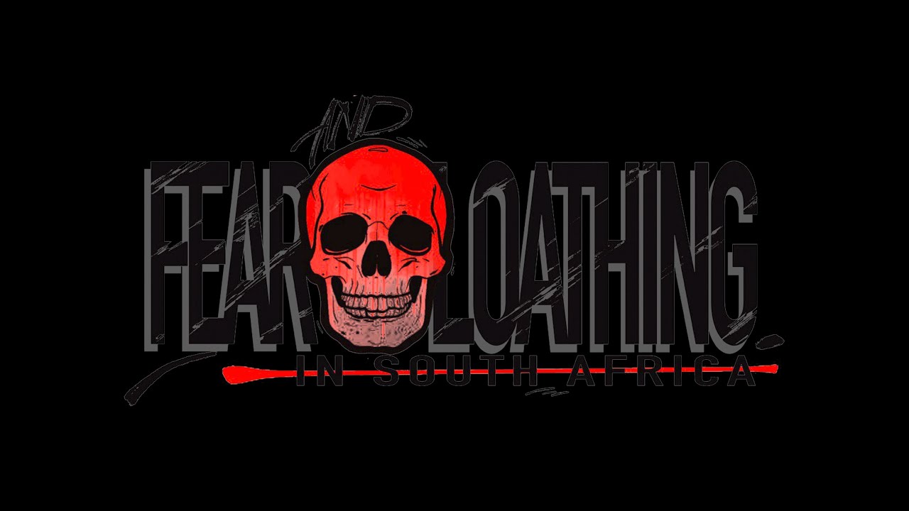 💀 FEAR AND LOATHING IN SOUTH AFRICA 🔥
