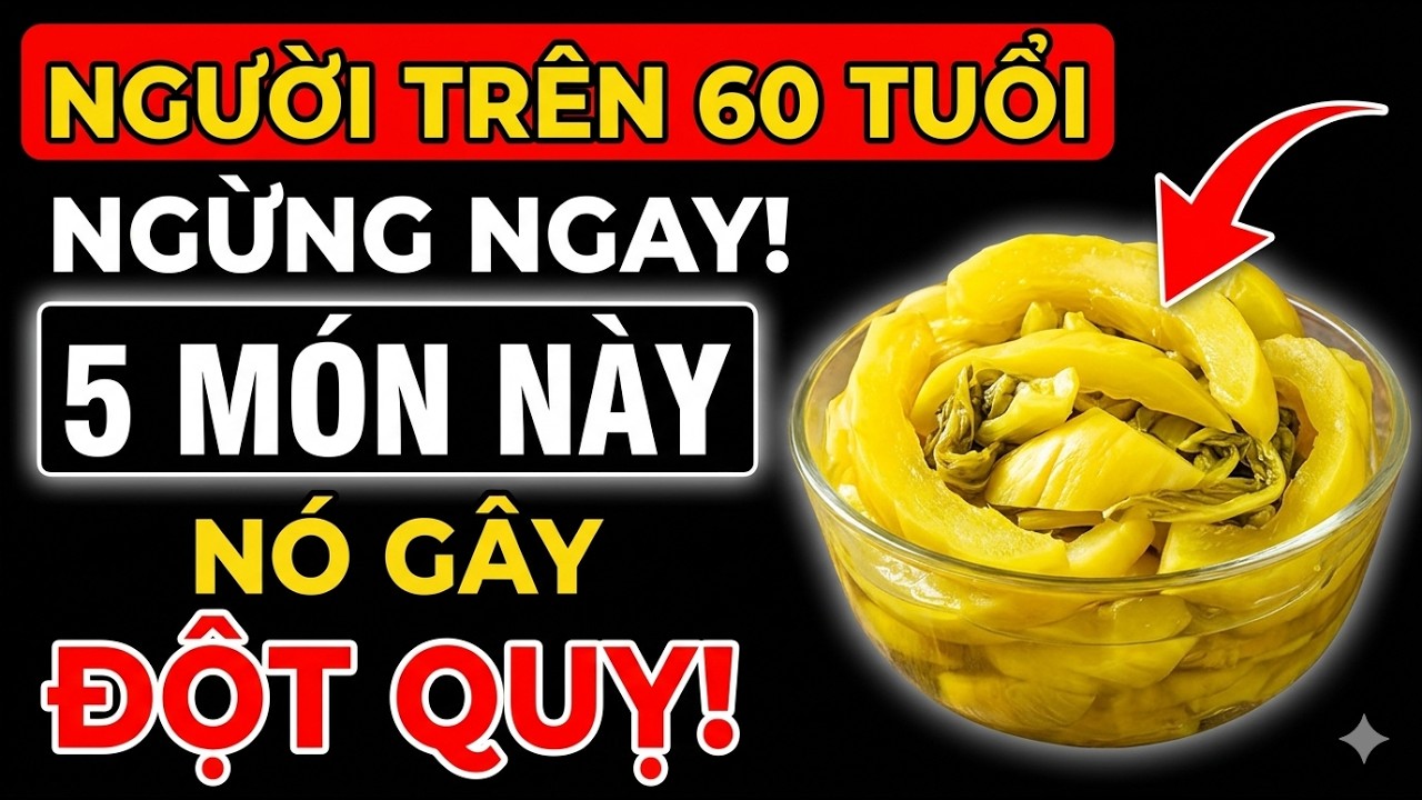 Người Trên 60 Tuổi, NGỪNG NGAY 5 Món Này – Bác Sĩ Cảnh Báo Nguy Cơ ĐỘT QUỴ | Sức Khỏe Người Cao Tuổi