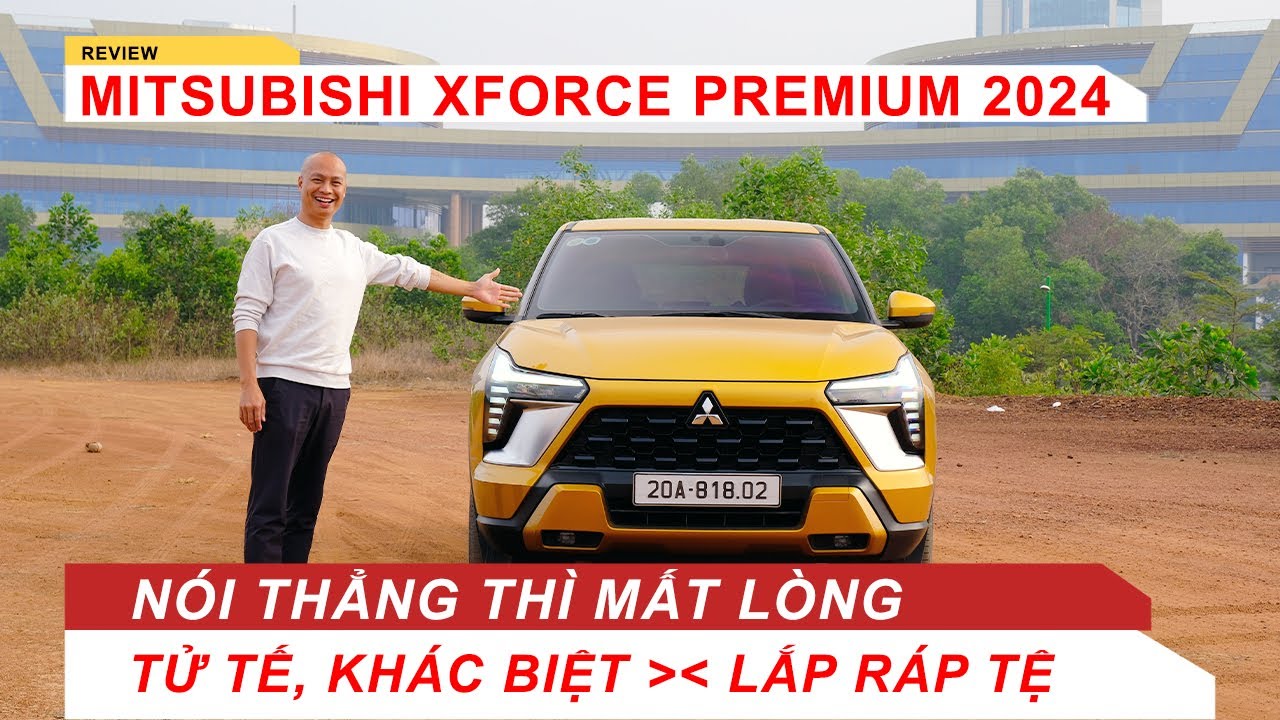 Mitsubishi Xforce Premium 2024: Nói thẳng thì thường mất lòng nhau |Vietnam Road Trip