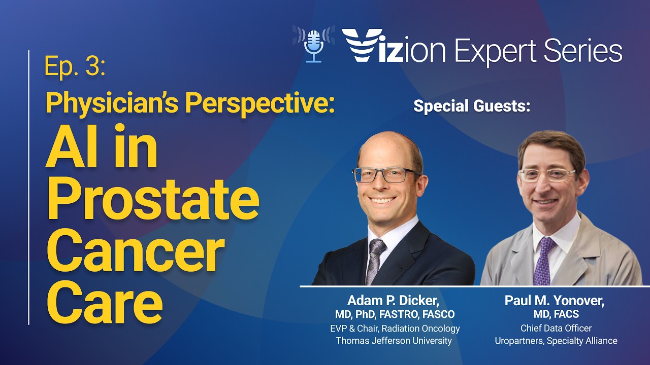 Vizion Expert Series: AI in Prostate Cancer Care